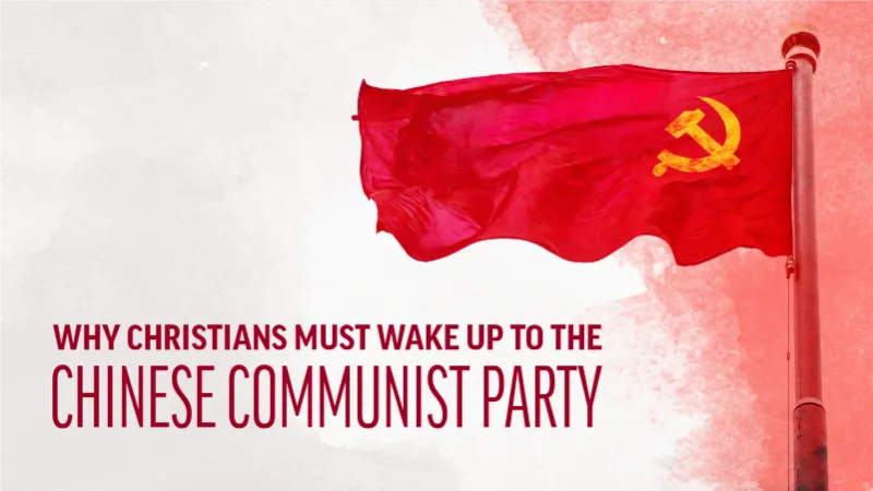 Why Christians Must Wake Up to the Chinese Communist Party